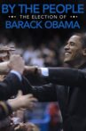 By the People: The Election of Barack Obama Movie Streaming Online