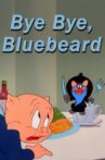 Bye, Bye Bluebeard Movie Streaming Online