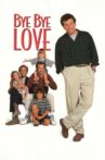 Bye Bye Love Movie Streaming Online