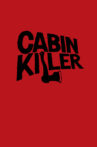 Cabin Killer Movie Streaming Online