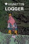 Canada Vignettes: Logger Movie Streaming Online