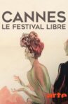 Cannes, le festival libre Movie Streaming Online