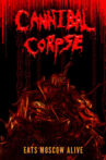 Cannibal Corpse Eats Moscow Alive Movie Streaming Online