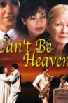 Can't Be Heaven Movie Streaming Online