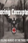 Caring Corrupted: The Killing Nurses of the Third Reich Movie Streaming Online