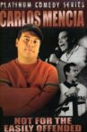 Carlos Mencia: Not for the Easily Offended Movie Streaming Online