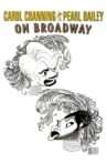 Carol Channing and Pearl Bailey: On Broadway Movie Streaming Online