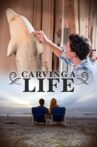 Carving a Life Movie Streaming Online