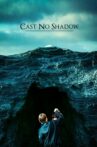 Cast No Shadow Movie Streaming Online