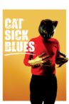 Cat Sick Blues Movie Streaming Online