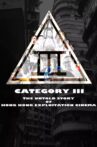 Category III: The Untold Story of Hong Kong Exploitation Cinema Movie Streaming Online
