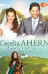 Cecelia Ahern: Zwischen Himmel und hier Movie Streaming Online