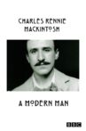 Charles Rennie Mackintosh: A Modern Man Movie Streaming Online