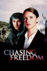 Chasing Freedom Movie Streaming Online
