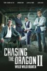 Chasing the Dragon II: Wild Wild Bunch Movie Streaming Online
