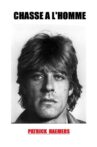 Chasse à l'homme : Patrick Haemers Movie Streaming Online