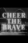 Cheer the Brave Movie Streaming Online