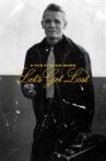 Chet Baker: Let's Get Lost Movie Streaming Online