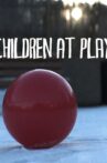 Children at Play Movie Streaming Online