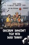 Children Shouldn't Play with Dead Things Movie Streaming Online