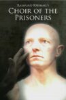 Choir of the Prisoners Movie Streaming Online