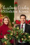 Christmas Wishes & Mistletoe Kisses Movie Streaming Online