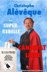 Christophe Alévêque est Super Rebelle... et candidat libre ! Movie Streaming Online