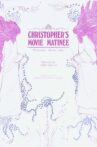 Christopher's Movie Matinee Movie Streaming Online
