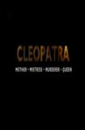 Cleopatra: Mother, Mistress, Murderer, Queen Movie Streaming Online