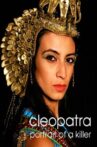 Cleopatra: Portrait of a Killer Movie Streaming Online