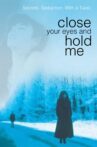 Close Your Eyes and Hold Me Movie Streaming Online