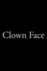 Clown Face Movie Streaming Online