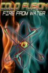 Cold Fusion: Fire from Water Movie Streaming Online