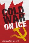 Cold War on Ice: Summit Series '72 Movie Streaming Online