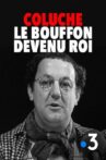 Coluche : le bouffon devenu roi Movie Streaming Online