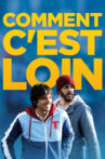Comment c'est Loin Movie Streaming Online