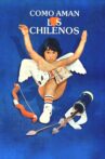 Cómo aman los chilenos Movie Streaming Online