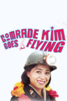 Comrade Kim Goes Flying Movie Streaming Online