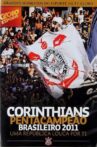 Corinthians Pentacampeão Brasileiro 2011 – Uma República Louca por Ti Movie Streaming Online