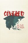 Covered: Alive in Asia Movie Streaming Online