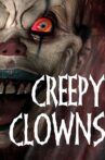 Creepy Clowns Movie Streaming Online