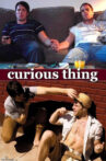Curious Thing Movie Streaming Online