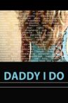 Daddy I Do Movie Streaming Online