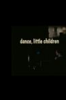 Dance, Little Children Movie Streaming Online