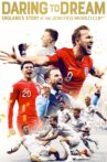 Daring to Dream: England's Story at the 2018 FIFA World Cup Movie Streaming Online