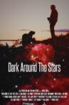 Dark Around the Stars Movie Streaming Online
