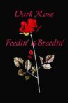 Dark Rose: Feedin' & Breedin' Movie Streaming Online