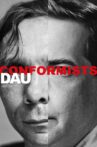 DAU. Conformists Movie Streaming Online