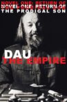 DAU. The Empire. Novel One: Return Of The Prodigal Son Movie Streaming Online