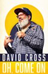 David Cross: Oh Come On Movie Streaming Online